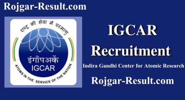 IGCAR Recruitment IGCAR Vacancy Indira Gandhi Center for Atomic Research Recruitment